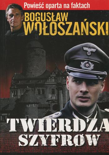 Okładka książki Twierdza szyfrów [Dokument dźwiękowy] / Bogusław Wołoszański.
