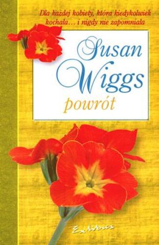 Okładka książki Powrót / Susan Wiggs ; przeł. Natalia Wiśniewska.
