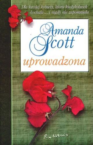 Okładka książki Uprowadzona / Amanda Scott ; przeł. Bożenna Stokłosa.