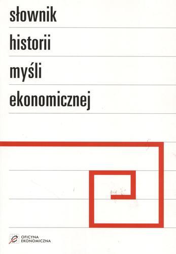 Okładka książki Słownik historii myśli ekonomicznej / pod redakcją Elżbiety Kundery.