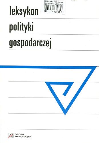 Okładka książki Leksykon polityki gospodarczej / pod red. Urszula Kalina-Prasznic.