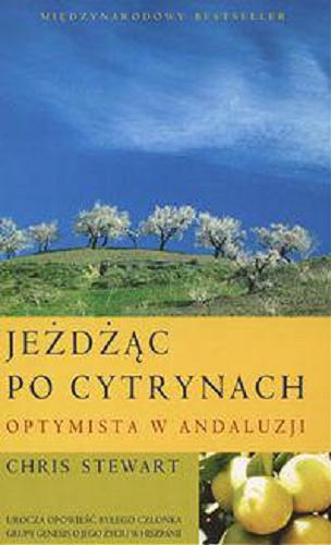 Okładka książki Jeżdżąc po cytrynach : optymista w Andaluzji / Chris Stewart ; przeł. Anda MacBride.