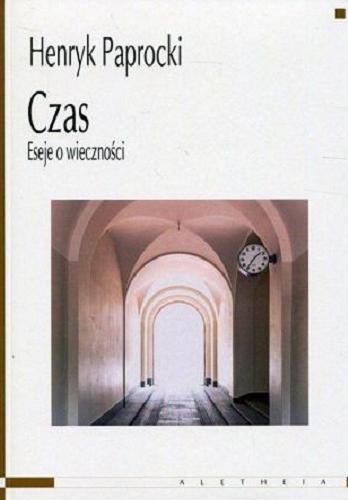 Okładka książki Czas : eseje o wieczności / Henryk Paprocki.