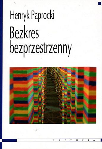 Okładka książki Bezkres bezprzestrzenny / Henryk Paprocki.
