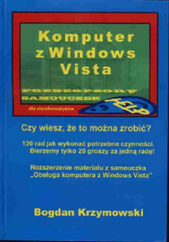 Okładka książki Komputer z Windows Vista :  rozszerzony samouczek Help dla nieinformatyków / Bogdan Krzymowski.