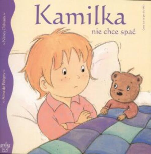 Okładka książki Kamilka nie chce spać / Aline de Pétigny ; Nancy Delvaux ; tł. Agata Szeszko.