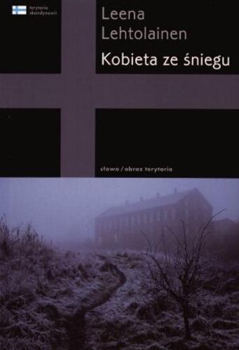 Okładka książki Kobieta ze śniegu / Leena Lehtolainen ; tł. Sebastian Musielak.