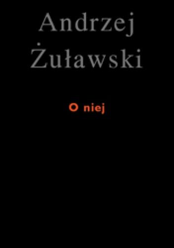 Okładka książki O niej / Andrzej Żuławski.
