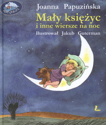 Okładka książki Mały księżyc i inne wiersze na noc / Joanna Papuzińska ; il. Jakub Guterman.