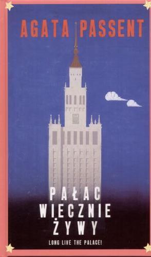 Okładka książki Pałac wiecznie żywy / Agata Passent ; tł. Zuzanna Saba Litwińska.