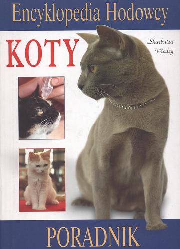 Okładka książki Koty / Wojciech Tymiński ; [zdj. Tomasz Wójcik].