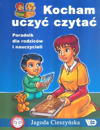 Okładka książki Kocham uczyć czytać : poradnik dla rodziców i nauczycieli / Jagoda Cieszyńska.
