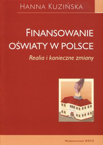 Okładka książki Finansowanie oświaty w Polsce : realia i konieczne zmiany / Hanna Kuzińska.