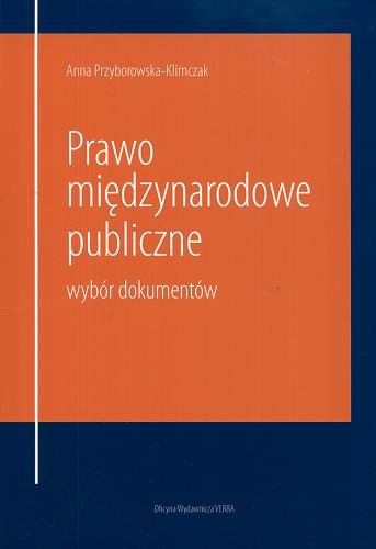 Okładka książki Prawo międzynarodowe publiczne:wybór dokumentów / wybór Anna Przyborowska-Klimczak.