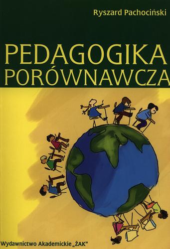 Okładka książki Pedagogika porównawcza : podręcznik akademicki / Ryszard Pachociński.