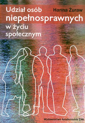 Okładka książki Udział osób niepełnosprawnych w życiu społecznym / Hanna Żuraw.