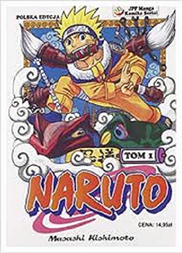 Okładka książki Naruto. T. 1 / Masashi Kishimoto ; [tłumaczenie Rafał 