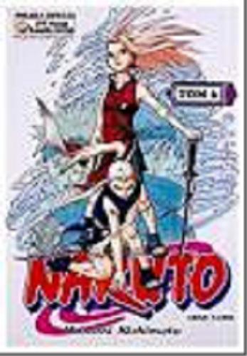 Okładka książki Naruto. T. 6, Decyzja Sakury / Masashi Kishimoto ; [tłumaczenie Rafał 