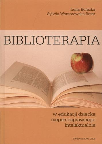 Okładka książki  Biblioterapia w edukacji dziecka niepełnosprawnego intelektualnie : materiały dydaktyczne dla nauczycieli i bibliotekarzy  2