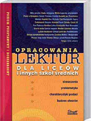 Okładka książki Opracowania lektur dla liceów i innych szkół średnich / Maciej Chrzanowski ; Jacek Poznański ; Stanisław Tarkowski.