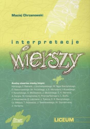 Okładka książki Interpretacje wierszy :dla klas licealnych / Maciej Chrzanowski.
