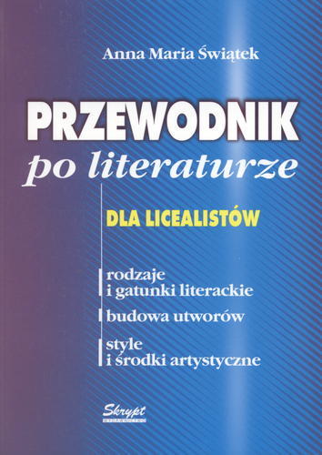 Okładka książki Przewodnik po literaturze : dla licealistów / Anna Maria Świątek.