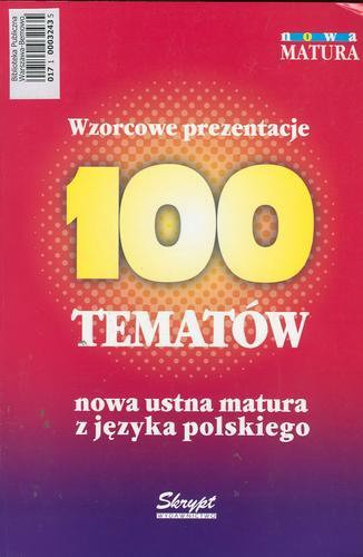 Okładka książki Wzorcowe prezentacje.100 [sto] tematów : nowa matura z języka polskiego / Jacek Poznański ; Jerzy Margula ; Mateusz Logos.