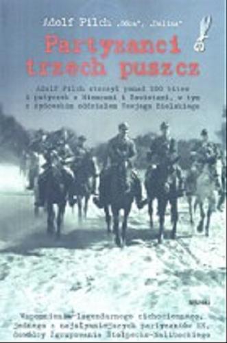 Okładka książki Partyzanci trzech puszcz / Adolf Pilch 
