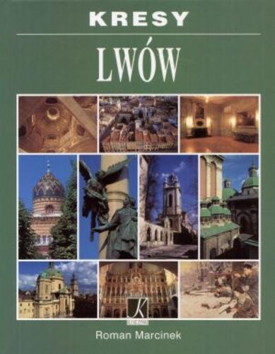 Okładka książki Lwów / tekst Roman Marcinek ; zdjęcia Sergiej W. Tarasow [oraz M. Grychowski, J. Walczewski, J. Kozina].
