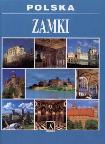 Okładka książki Polska - Zamki / Stanisław Kołodziejski ; Roman Marcinek.