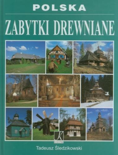 Okładka książki Polska - zabytki drewniane / Tadeusz Śledzikowski.