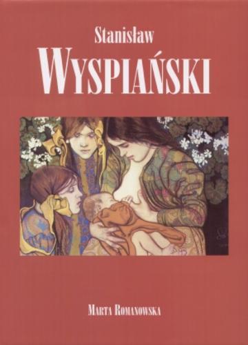 Okładka książki Stanisław Wyspiański / Marta Romanowska.