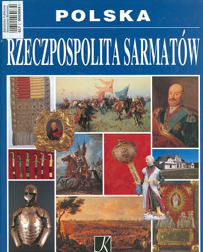 Okładka książki Rzeczpospolita Sarmatów / Dariusz Grzybek ; Roman Marcinek ; Julian Maślanka.