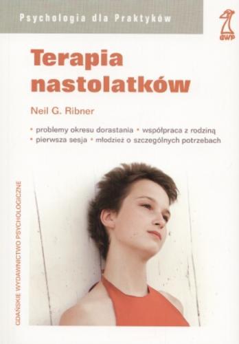 Okładka książki Terapia nastolatków / Neil G. Ribner ; przekład Olena Waśkiewicz.