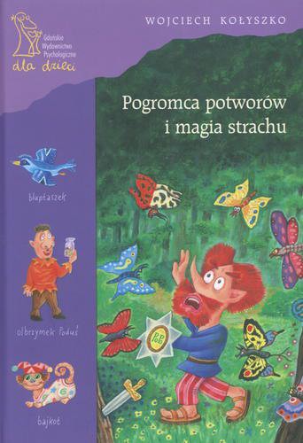 Okładka książki Pogromca potworów i magia strachu / Wojciech Kołyszko.