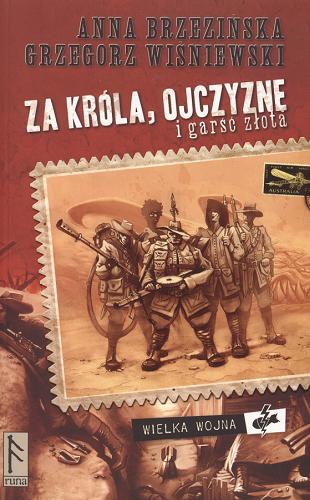 Okładka książki Za króla, ojczyznę i garść złota / Anna Brzezińska, Grzegorz Wiśniewski.