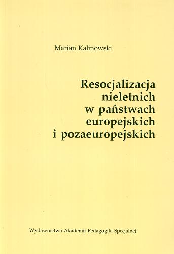 Okładka książki Resocjalizacja nieletnich w państwach europejskich i pozaeuropejskich / Marian Kalinowski.