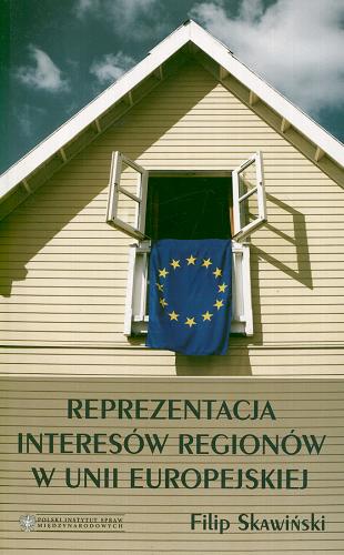 Okładka książki Reprezentacja interesów regionów w Unii Europejskiej / Filip Skawiński.