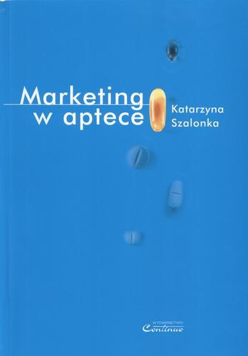 Okładka książki Marketing w aptece / Katarzyna Szalonka.
