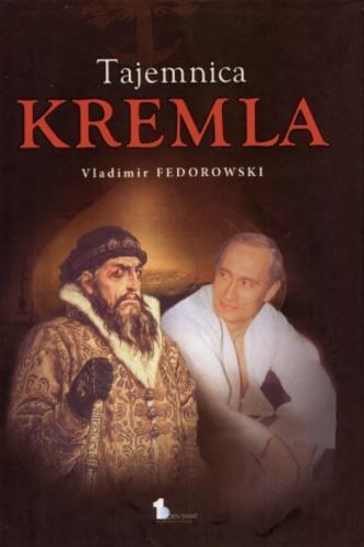 Okładka książki Tajemnica Kremla / Vladimir Fedorowski ; przeł. Maria Śledzianowska.
