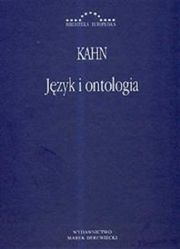 Okładka książki Język i ontologia / Charles H. Kahn ; przeł. i posł. opatrzył Bartosz Żukowski.