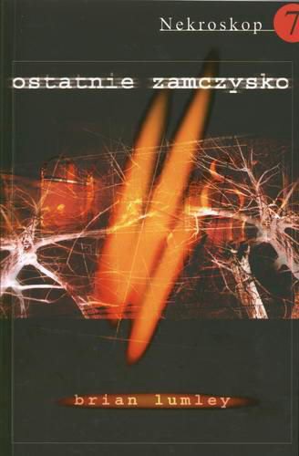 Okładka książki Ostatnie zamczysko / Brian Lumley ; tł. Jarosław Irzykowski, Stefan Baranowski.