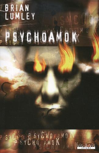 Okładka książki Psychoamok / Brian Lumley ; tł. Jarosław Rybski.