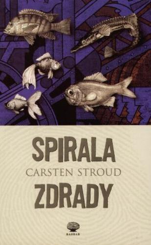 Okładka książki Spirala zdrady / Carsten Stroud ; tł. Michał Szczubiałka.