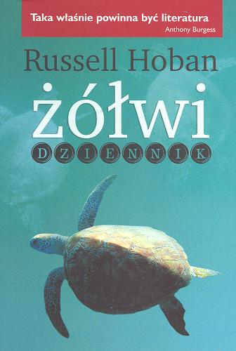 Okładka książki Żółwi dziennik / Russell Hoban ; przełożył Michał Kłobukowski.