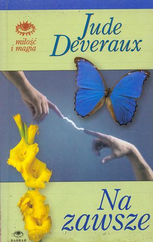 Okładka książki Na zawsze / Jude Deveraux ; przełożyła Lidia Rafa.