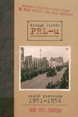 Okładka książki Księga listów PRL-u : 1951-1956 / oprac. Grzegorz Sołtysiak.