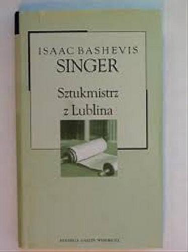 Okładka książki Sztukmistrz z Lublina / Isaac Bashevis Singer ; tłumaczenie Krystyna Szerer.