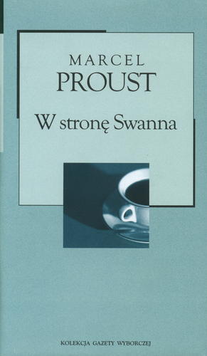 Okładka książki W stronę Swanna / Marcel Proust ; przekład [i wstęp] Tadeusz Boy-Żeleński.