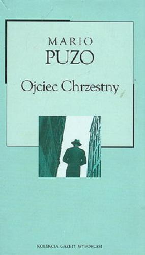 Okładka książki Ojciec chrzestny / Mario Puzo ; przekład Bronisław Zieliński.